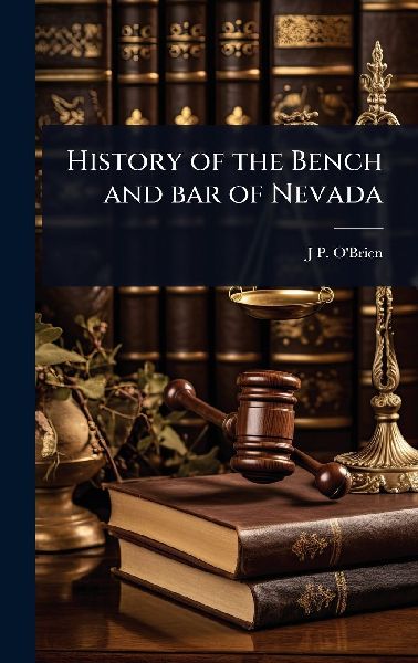 History of the Bench and bar of Nevada
