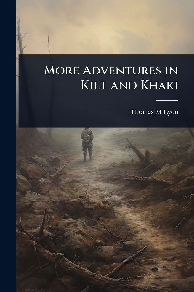 More Adventures in Kilt and Khaki