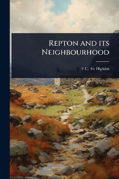 Repton and its Neighbourhood