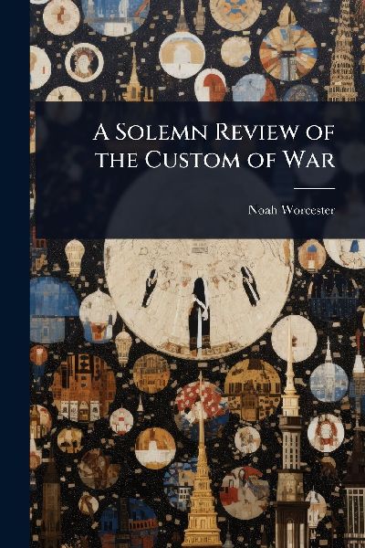 A Solemn Review of the Custom of War