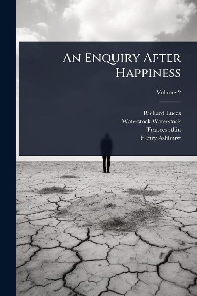 An Enquiry After Happiness