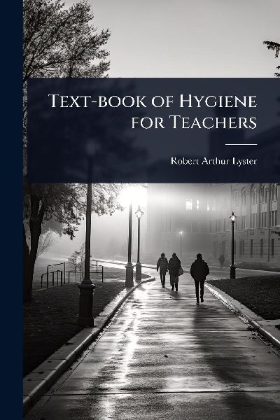 Text-book of Hygiene for Teachers