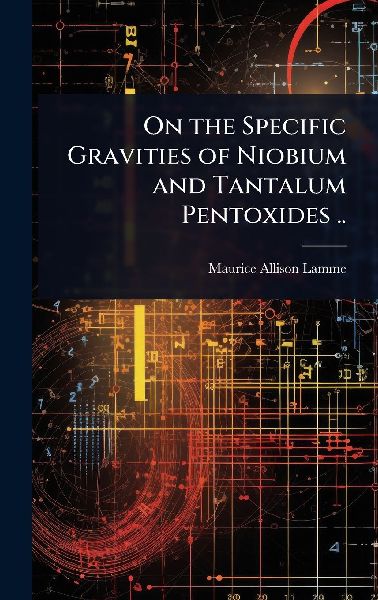 On the Specific Gravities of Niobium and Tantalum Pentoxides ..