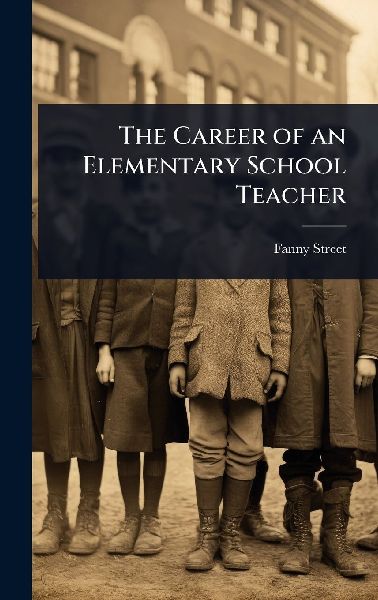 The Career of an Elementary School Teacher