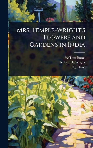 Mrs. Temple-Wrights Flowers and Gardens in India