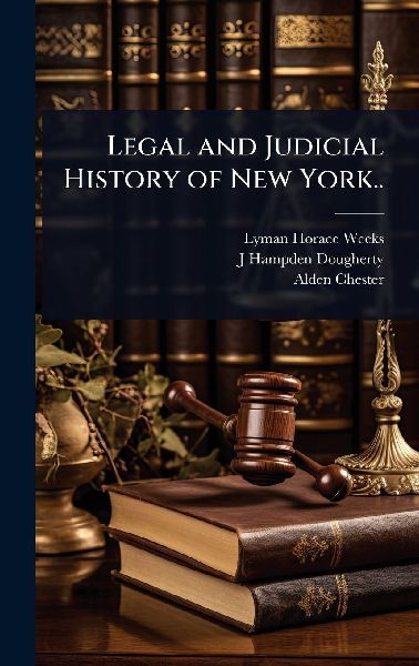 Legal and Judicial History of New York..