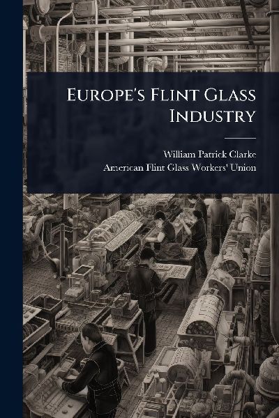 Europe's Flint Glass Industry