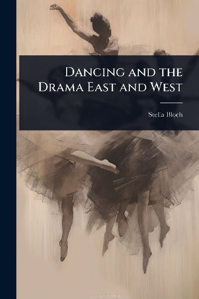 Dancing and the Drama East and West
