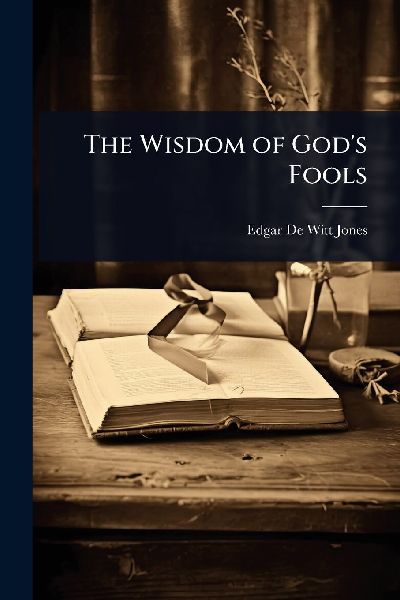 The Wisdom of God's Fools