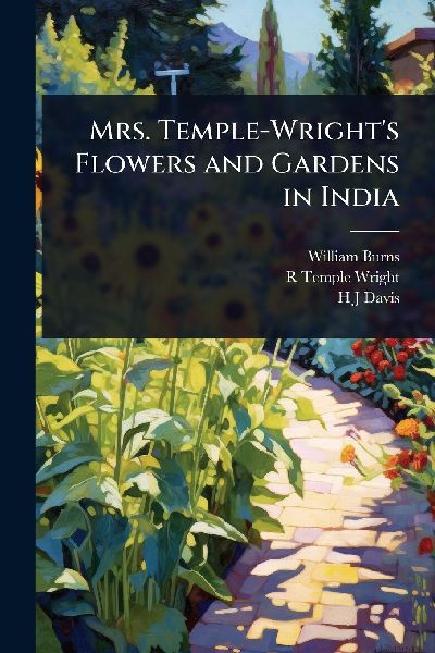 Mrs. Temple-Wrights Flowers and Gardens in India
