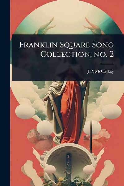 Franklin Square Song Collection, no. 2