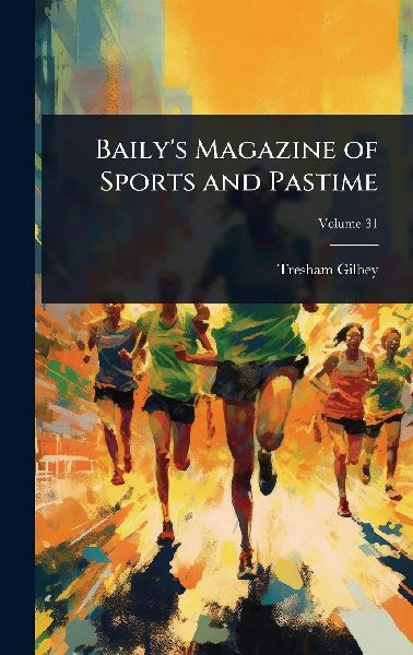 Baily's Magazine of Sports and Pastime