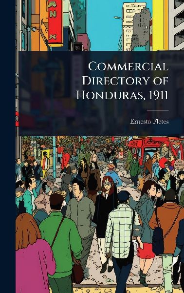 Commercial Directory of Honduras, 1911