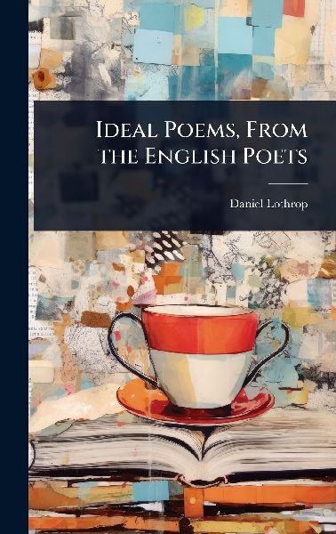 Ideal Poems, From the English Poets