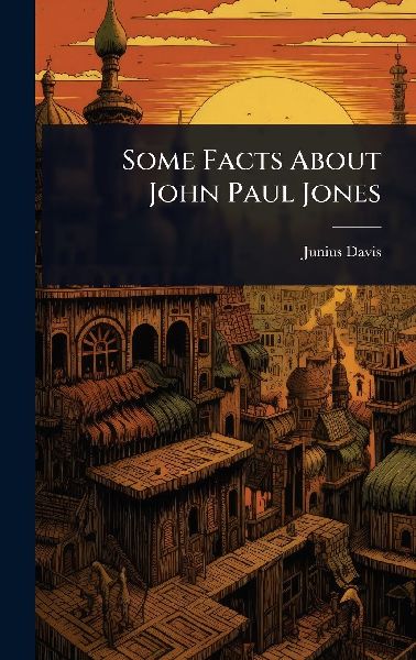 Some Facts About John Paul Jones