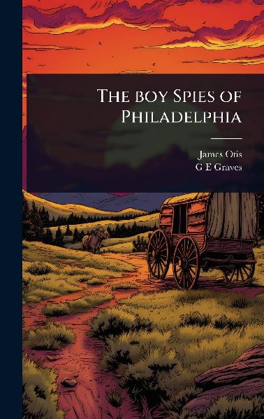 The boy Spies of Philadelphia