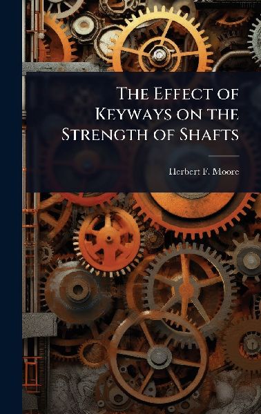 The Effect of Keyways on the Strength of Shafts