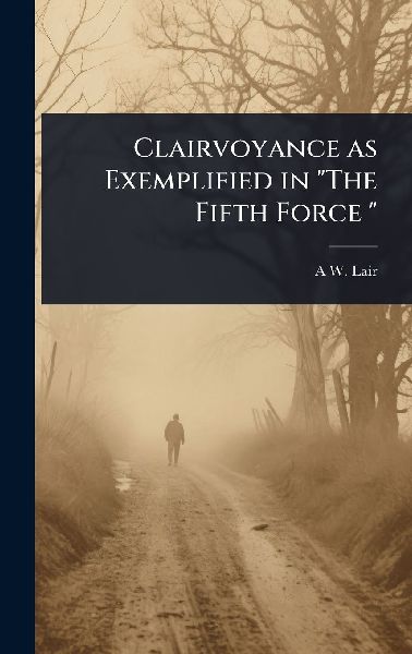 Clairvoyance as Exemplified in "The Fifth Force "