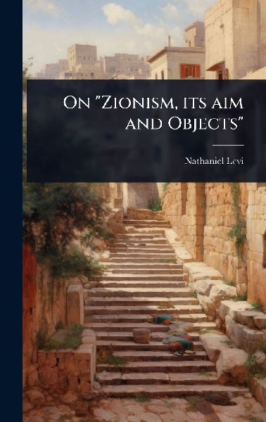 On "Zionism, its aim and Objects"