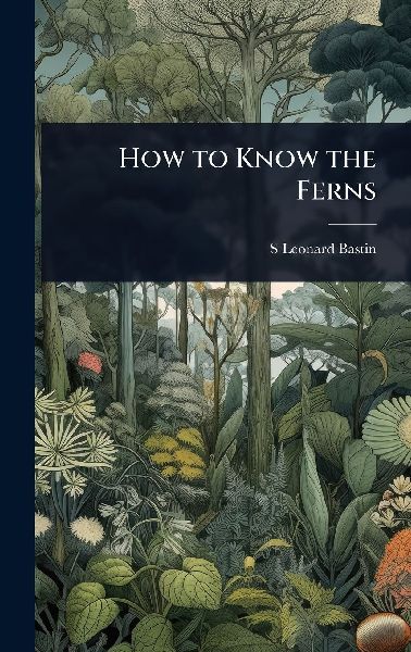 How to Know the Ferns