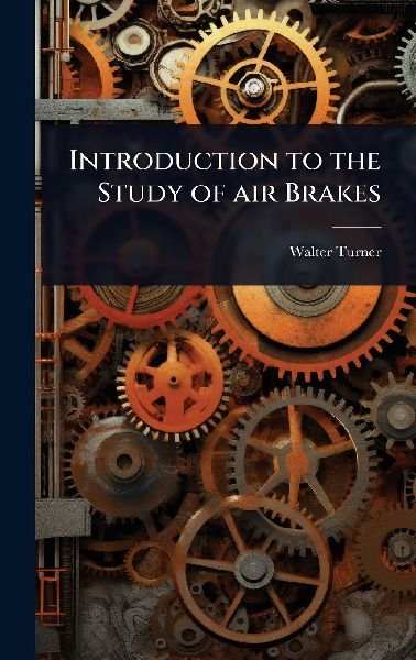 Introduction to the Study of air Brakes