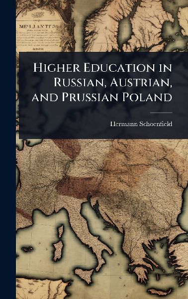 Higher Education in Russian, Austrian, and Prussian Poland