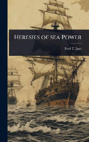 Heresies of sea Power