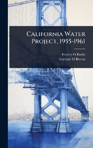 California Water Project, 1955-1961