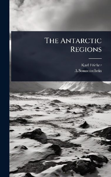 The Antarctic Regions