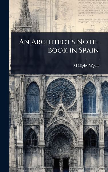 An Architect's Note-book in Spain