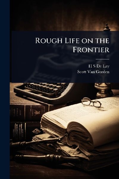 Rough Life on the Frontier