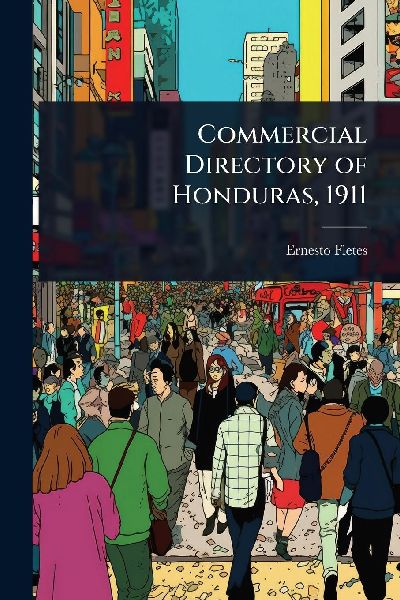 Commercial Directory of Honduras, 1911