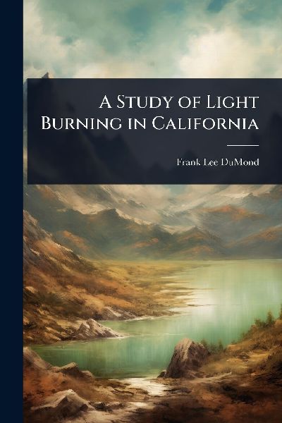 A Study of Light Burning in California