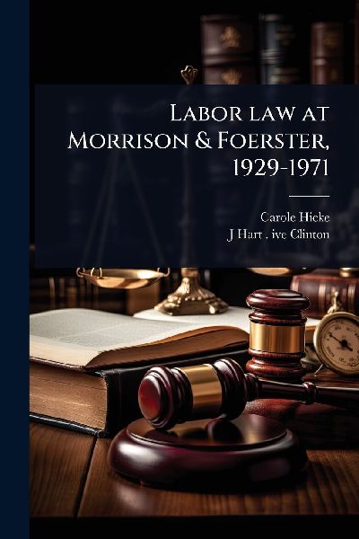 Labor law at Morrison & Foerster, 1929-1971