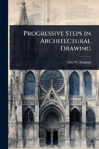 Progressive Steps in Architectural Drawing