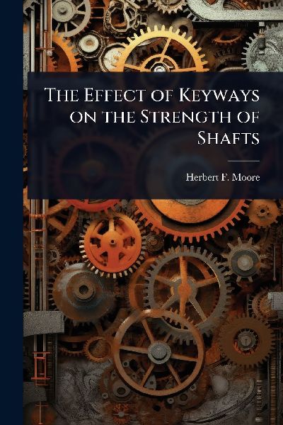 The Effect of Keyways on the Strength of Shafts