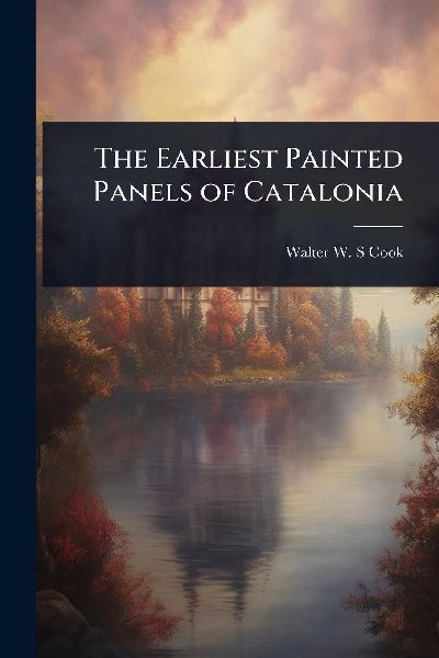 The Earliest Painted Panels of Catalonia