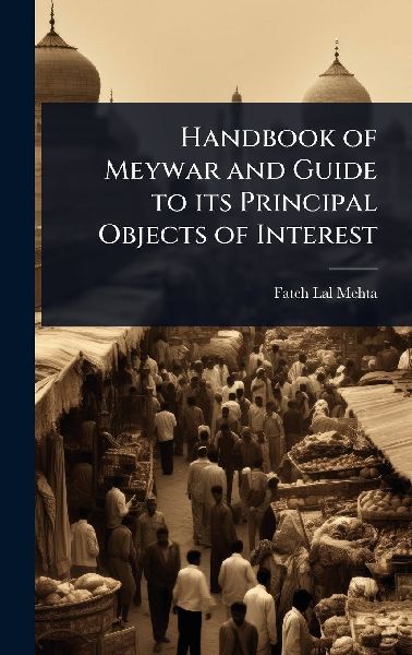 Handbook of Meywar and Guide to its Principal Objects of Interest