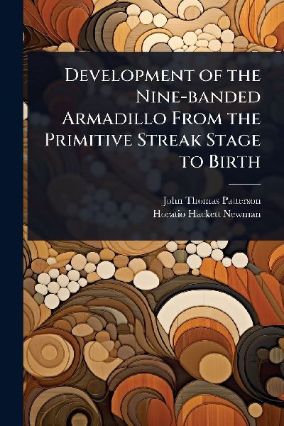 Development of the Nine-banded Armadillo From the Primitive Streak Stage to Birth