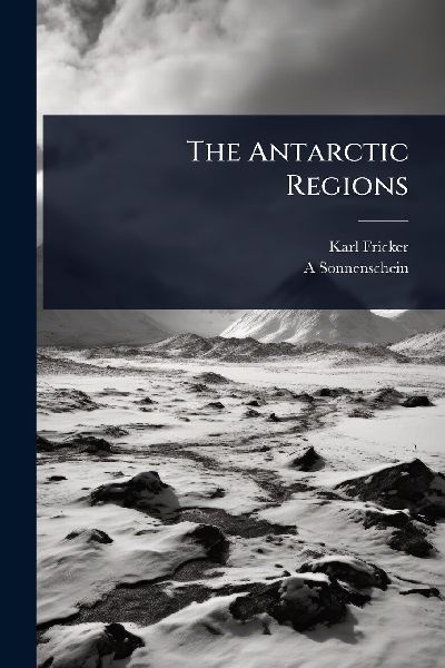 The Antarctic Regions