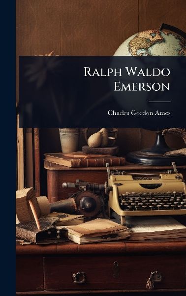 Ralph Waldo Emerson