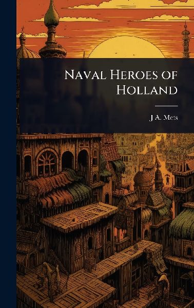 Naval Heroes of Holland