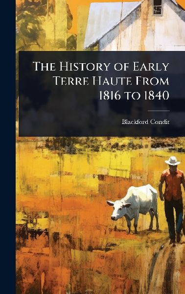 The History of Early Terre Haute From 1816 to 1840