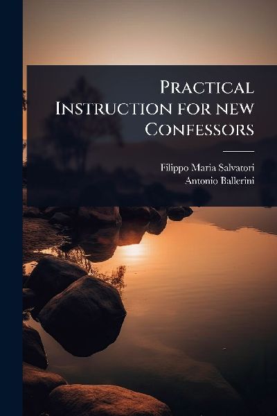 Practical Instruction for new Confessors