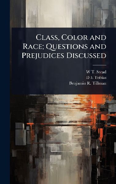Class, Color and Race; Questions and Prejudices Discussed