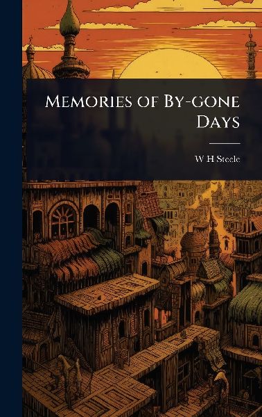Memories of By-gone Days