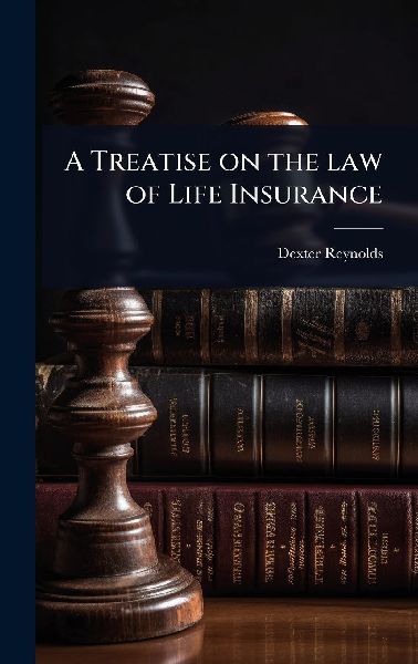 A Treatise on the law of Life Insurance