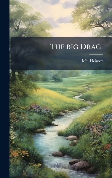 The big Drag;