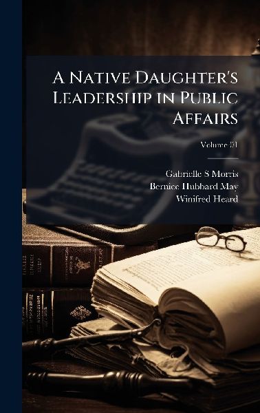 A Native Daughters Leadership in Public Affairs