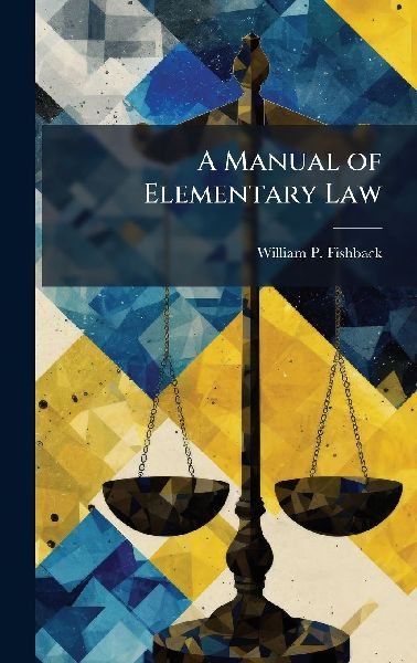 A Manual of Elementary Law